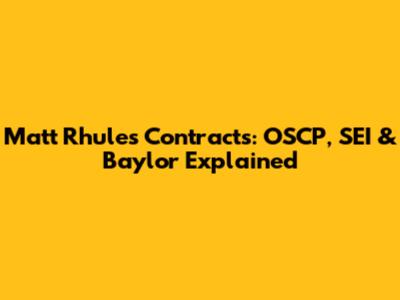 Matt Rhule's Contracts: OSCP, SEI & Baylor Explained