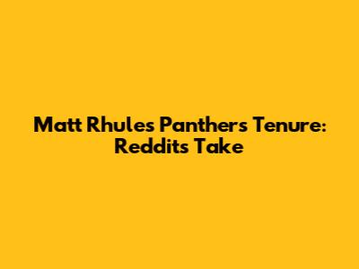 Matt Rhule's Panthers Tenure: Reddit's Take