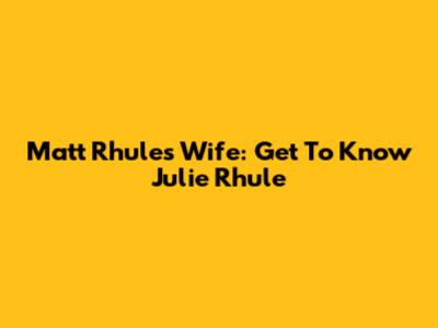 Matt Rhule's Wife: Get To Know Julie Rhule