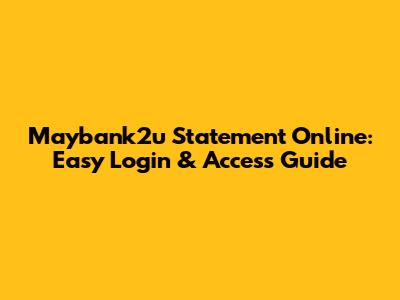 Maybank2u Statement Online: Easy Login & Access Guide