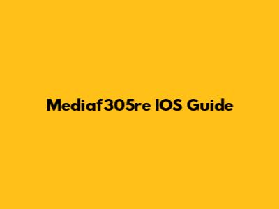 Mediaf305re IOS Guide