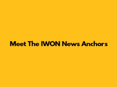 Meet The IWON News Anchors