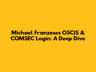 Michael Franzese's OSCIS & COMSEC Login: A Deep Dive