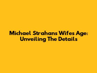 Michael Strahan's Wife's Age: Unveiling The Details
