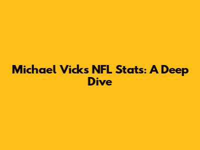 Michael Vick's NFL Stats: A Deep Dive