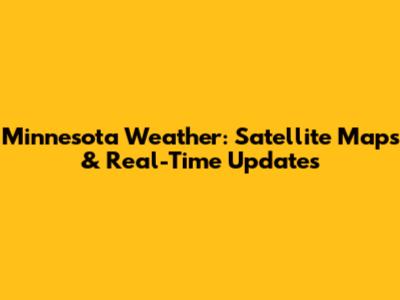 Minnesota Weather: Satellite Maps & Real-Time Updates
