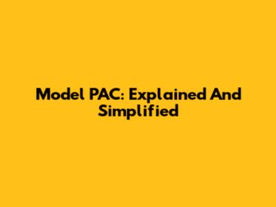 Model PAC: Explained And Simplified