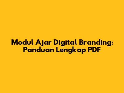 Modul Ajar Digital Branding: Panduan Lengkap PDF