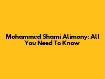 Mohammed Shami Alimony: All You Need To Know