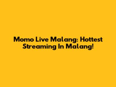 Momo Live Malang: Hottest Streaming In Malang!