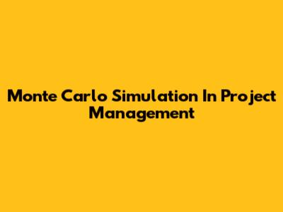 Monte Carlo Simulation In Project Management