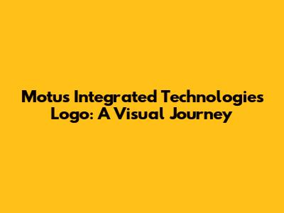 Motus Integrated Technologies Logo: A Visual Journey