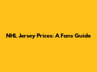 NHL Jersey Prices: A Fan's Guide