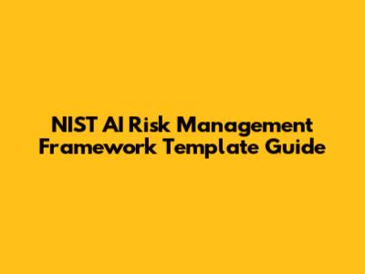 NIST AI Risk Management Framework Template Guide