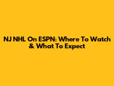 NJ NHL On ESPN: Where To Watch & What To Expect