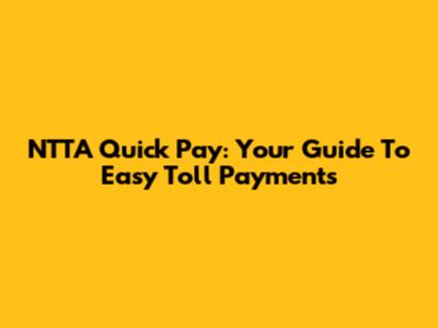 NTTA Quick Pay: Your Guide To Easy Toll Payments