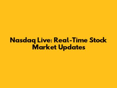 Nasdaq Live: Real-Time Stock Market Updates