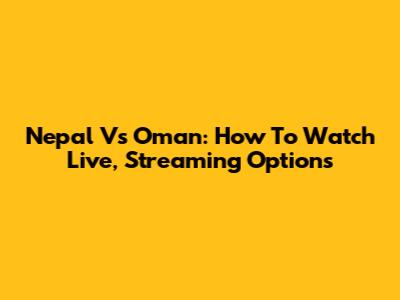 Nepal Vs Oman: How To Watch Live, Streaming Options