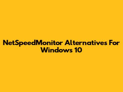 NetSpeedMonitor Alternatives For Windows 10