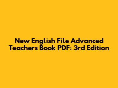 New English File Advanced Teacher's Book PDF: 3rd Edition