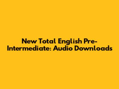 New Total English Pre-Intermediate: Audio Downloads