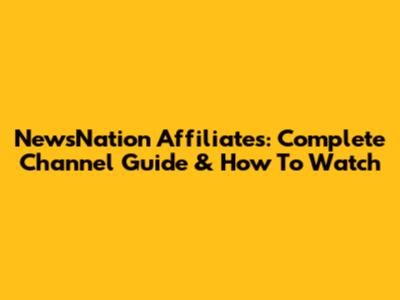 NewsNation Affiliates: Complete Channel Guide & How To Watch