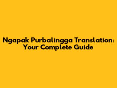 Ngapak Purbalingga Translation: Your Complete Guide