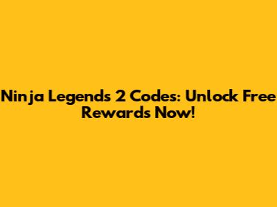 Ninja Legends 2 Codes: Unlock Free Rewards Now!