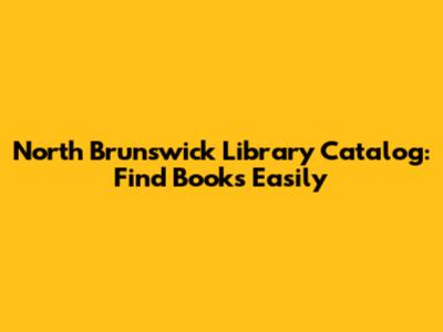 North Brunswick Library Catalog: Find Books Easily