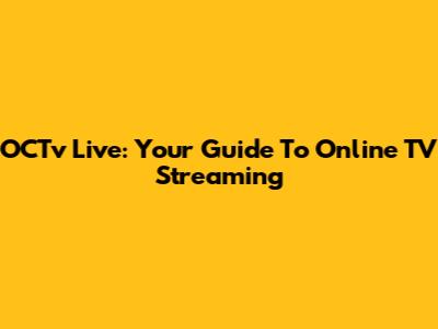 OCTv Live: Your Guide To Online TV Streaming
