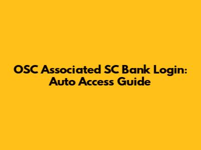 OSC Associated SC Bank Login: Auto Access Guide