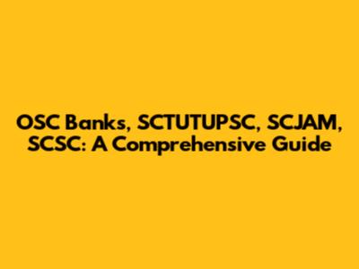 OSC Banks, SCTUTUPSC, SCJAM, SCSC: A Comprehensive Guide