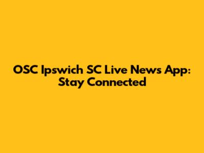 OSC Ipswich SC Live News App: Stay Connected