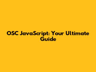 OSC JavaScript: Your Ultimate Guide