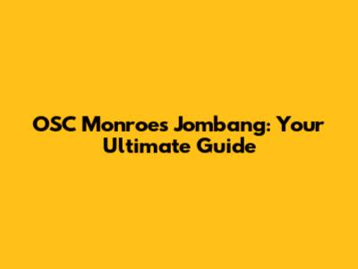 OSC Monroes Jombang: Your Ultimate Guide