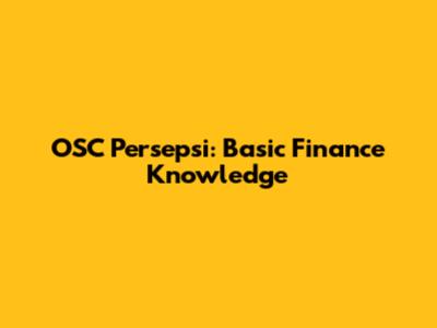 OSC Persepsi: Basic Finance Knowledge