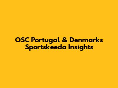 OSC Portugal & Denmark's Sportskeeda Insights