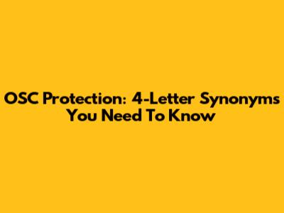 OSC Protection: 4-Letter Synonyms You Need To Know