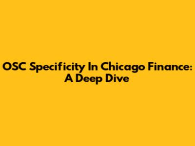 OSC Specificity In Chicago Finance: A Deep Dive