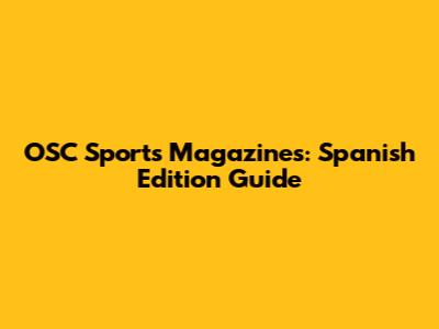 OSC Sports Magazines: Spanish Edition Guide