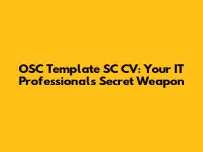 OSC Template SC CV: Your IT Professional's Secret Weapon