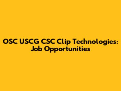 OSC USCG CSC Clip Technologies: Job Opportunities