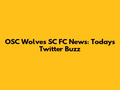 OSC Wolves SC FC News: Today's Twitter Buzz