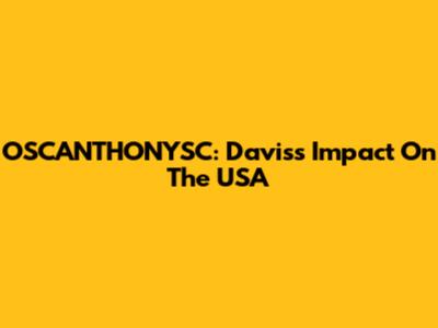 OSCANTHONYSC: Davis's Impact On The USA