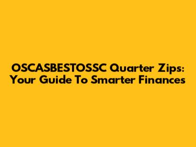 OSCASBESTOSSC Quarter Zips: Your Guide To Smarter Finances