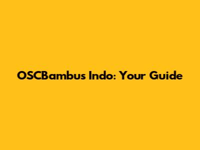 OSCBambus Indo: Your Guide