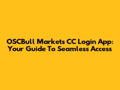 OSCBull Markets CC Login App: Your Guide To Seamless Access