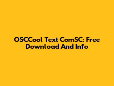 OSCCool Text ComSC: Free Download And Info