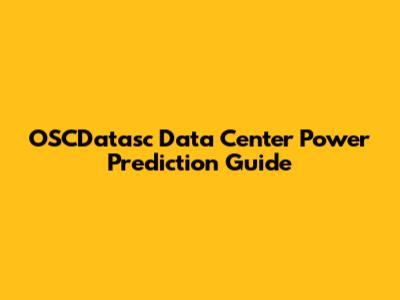 OSCDatasc Data Center Power Prediction Guide