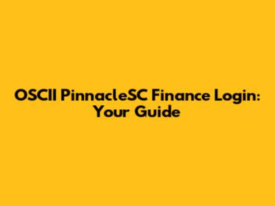 OSCII PinnacleSC Finance Login: Your Guide